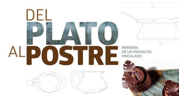 Del plato al postre. Memoria de un proyecto vinculado- Diseño de productos cerámicos para el sector de alimentos