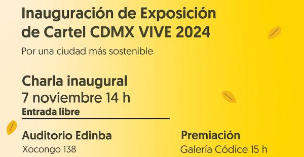 Exposición de Cartel CDMX VIVE 2024. Por una ciudad más sostenible- Inauguración y premiación