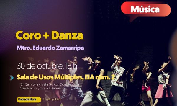 Coro + Danza- Mtro. Eduardo Zamarripa