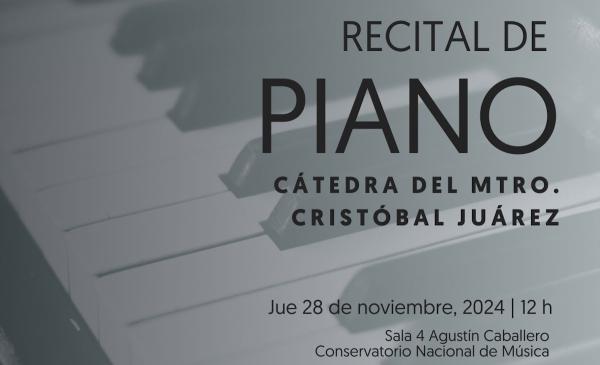 Recital de piano- Cátedra del maestro Cristóbal Juárez