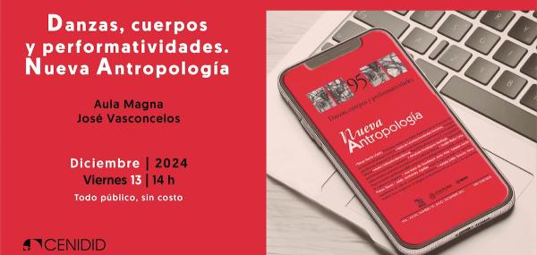 Danzas, cuerpos y performatividades. Nueva Antropología.- Presentación de revista electrónica