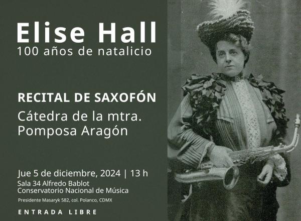 Elise Hall. 100 años de natalicio- Recital de saxofón