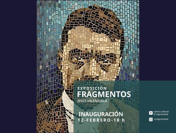 Fragmentos- Exposición de Jesús Valenzuela