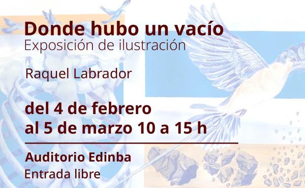 Donde hubo un vacío- Exposición de ilustraciones de Raquel Labrador