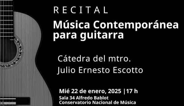 Recital de música contemporánea para guitarra- Cátedra del maestro Julio Ernesto Escotto