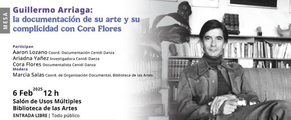 Guillermo Arriaga: la documentación de su arte y su complicidad con Cora Flores- Mesa redonda