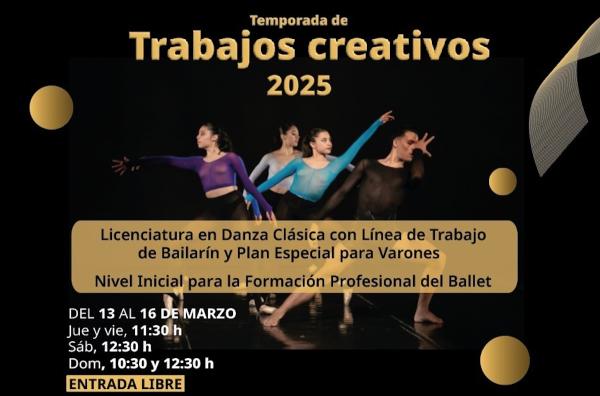 Temporada de trabajos creativos 2025- Licenciatura en Danza Clásica con Línea de Trabajo de Bailarín y Plan Especial para Varones