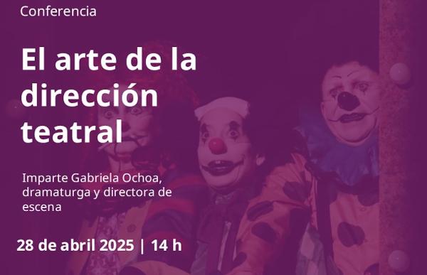 El arte de la dirección teatral- Conferencia de Gabriela Ochoa