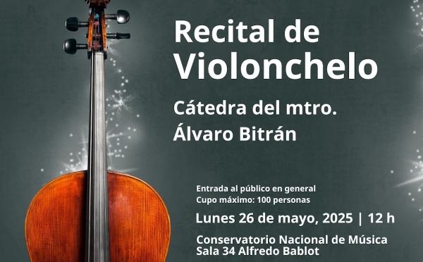Recital de violonchelo - Cátedra del maestro Álvaro Bitrán