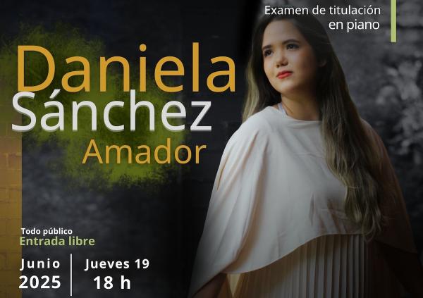 Daniela Sánchez Amador- Examen de titulación en piano