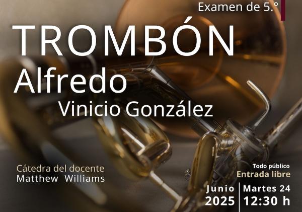 Alfredo Vinicio González- Examen de 5.º Trombón