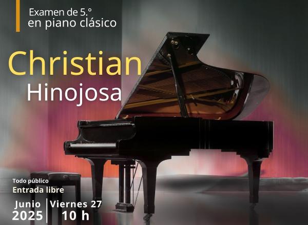 Christian Hinojosa- Examen de quinto año en piano clásico