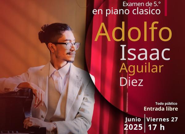 Adolfo Isaac Aguilar- Examen de quinto año en piano clásico