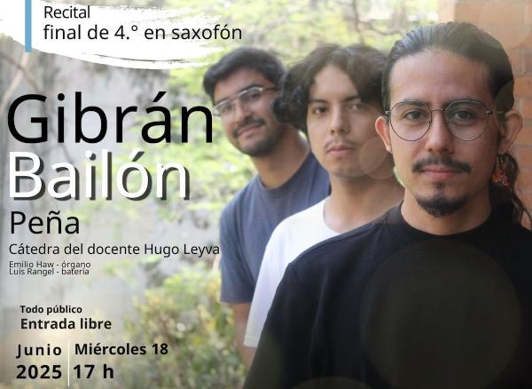 Gibrán Bailón Peña- Recital final de 4.º en saxofón