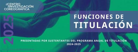 Funciones de titulación CICO- Presentadas por sustentantes del Programa Anual de Titulación 2024-2025