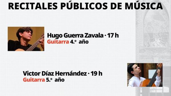 Recitales públicos de Música. Guitarra- Hugo Guerra Zavala | Victor Díaz Hernández