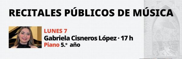 Recitales públicos de Música. Piano- Gabriela Cisneros López 