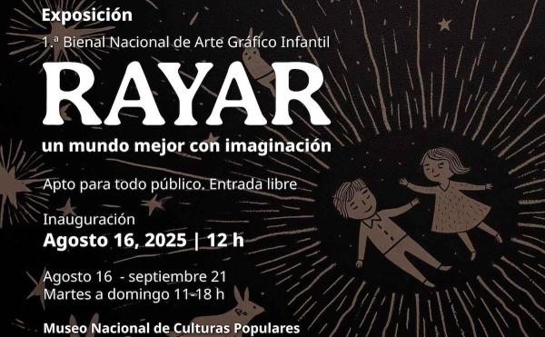 RAYAR, un mundo mejor con imaginación- Exposición de la 1.ª Bienal Nacional de Arte Gráfico Infantil