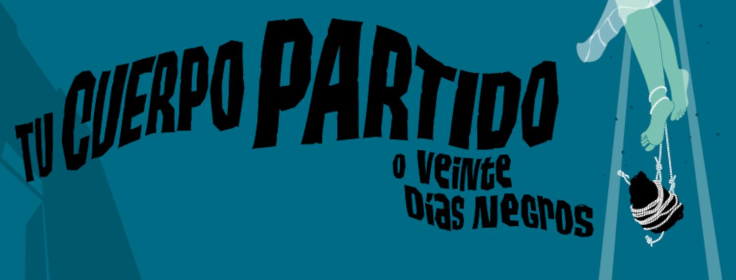 Tu cuerpo partido o veinte días negros