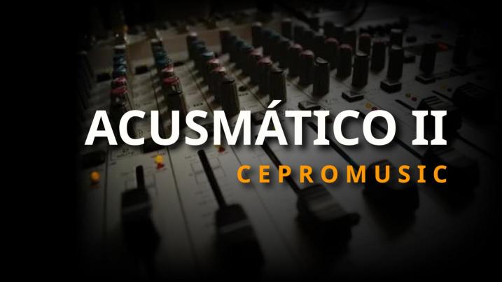 Acusmático II- CEPROMUSIC