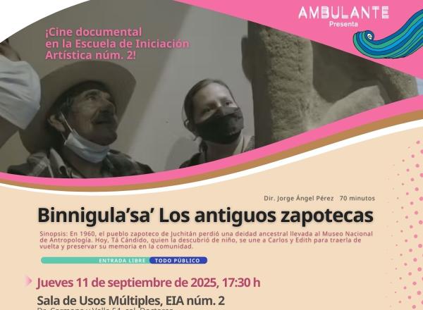 Proyección del documental "Binnigula'sa' los antnguos zapotecas"- Director: Jorge Ángel Pérez