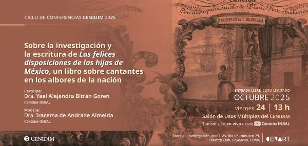 Sobre la investigación y la escritura de "Las felices disposiciones de las hijas de México"- Un libro sobre cantantes en los albores de la nación.