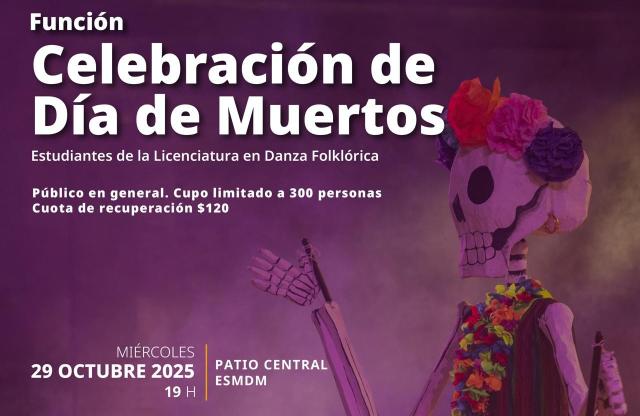 Celebración de Día de Muertos- Función de estudiantes de la Licenciatura en Danza Folklórica
