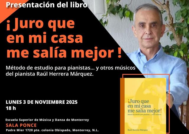 ¡Juro que en mi casa me salía mejor! Método de estudio para pianistas... y otros músicos- Presentación del libro de Raúl Herrera Márquez