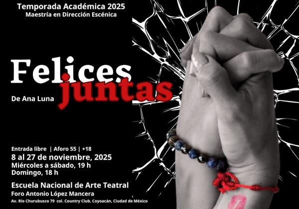 Felices juntas de Ana Luna- Maestría en Dirección Escénica - ENAT