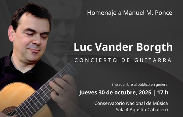 Luc Vander Borgth. Concierto de guitarra- Homenaje a Manuel M. Ponce