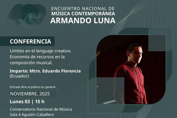 Límites en el lenguaje creativo. Economía de recursos en la compisición musical- Conferencia del Maestro Eduardo Florencia (Ecuador)
