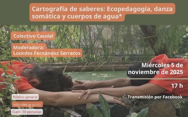 Cartografía de saberes: Ecopedagogía, danza somática y cuerpos de agua- Charla del Colectivo Caudal