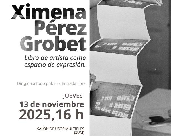 Libro de artista como espacio de expresión- Conferencia magistral por Ximena Pérez Grobet