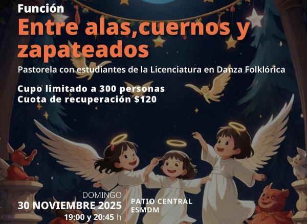Entre alas, cuernos y zapateados- Pastorela con estudiantes de la Licenciatura en Danza Folklórica