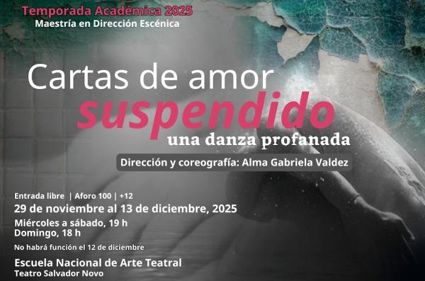 Cartas de amor suspendido. Una danza profana- Examen de titulación de la Maestría en Dirección Escénica y Licenciatura en Escenografía