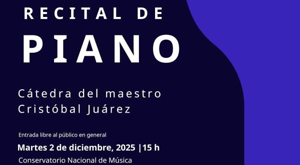 Recital de piano- Cátedra del maestro Cristóbal Juárez