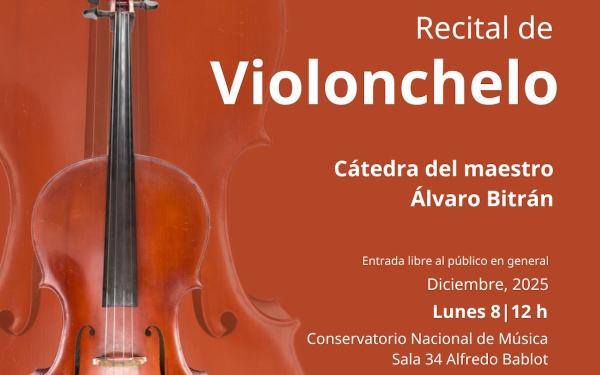 Recital de violonchelo - Cátedra del maestro Álvaro Bitrán
