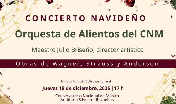 Concierto navideño de la Orquesta de Alientos del CNM- Director artístico: Maestro Julio Briseño