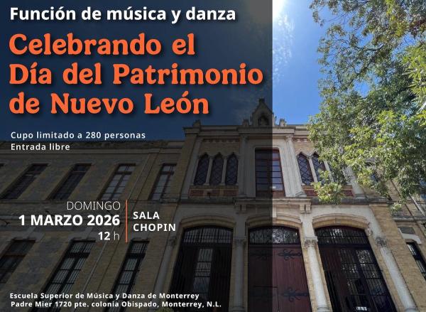 Celebrando el Día del Patrimonio de Nuevo León- Función de música y danza