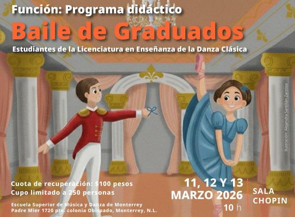 Programa didáctico. Baile de Graduados- Estudiantes de la Licenciatura en Enseñanza de la Danza Clásica. 