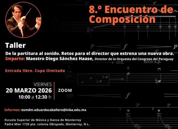 Taller: de la partitura al sonido. Retos para el director que estrena una nueva obra- Imparte: Maestro Diego Sánchez Haase, Director de la Orquesta del Congreso de Paraguay