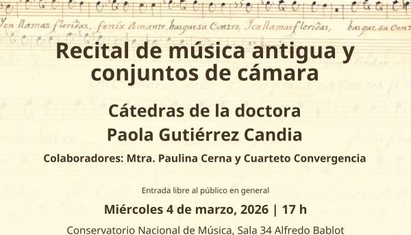 Recital de Música Antigua y conjuntos de cámara- Cátedras de la maestra Paola Gutérrez Candia