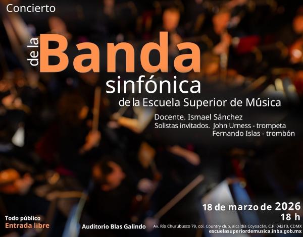 Concierto de la Banda Sinfónica de la Escuela Superior de Música y Danza de Monterrey- Docente Ismael Sánchez