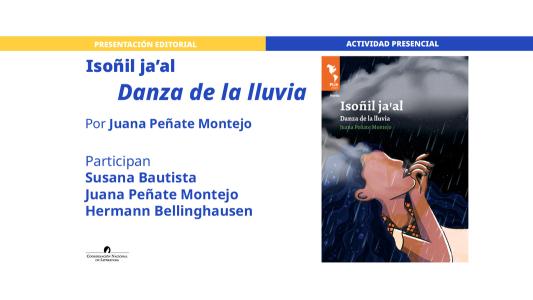 Presentación-recital de Isoñil ja'al / Danza de la lluvia (Universidad de Guadalajara, 2025), de  Juana Peñate Montejo, poeta CH'ol.- Coordinación Nacional de Literatura