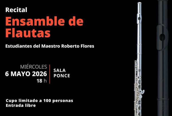 Recital - Ensamble de Flautas- Estudiantes del Maestro Roberto Flores
