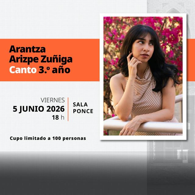 Recital Público de Música. Arantza Arizpe Zúñiga- Canto 3.° año