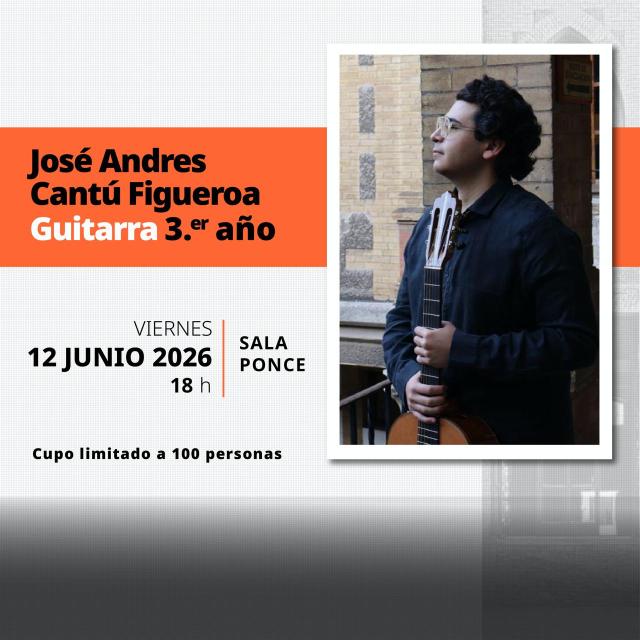 Recital público de música – José Andrés Cantú Figueroa- Guitarra 3.er año.