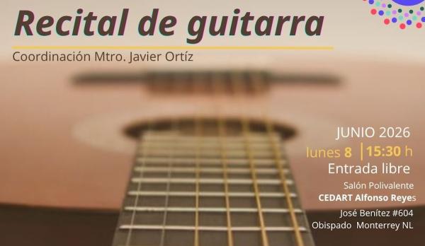 Recital de Guitarra- Coordinación: Mtro. Javier Ortíz