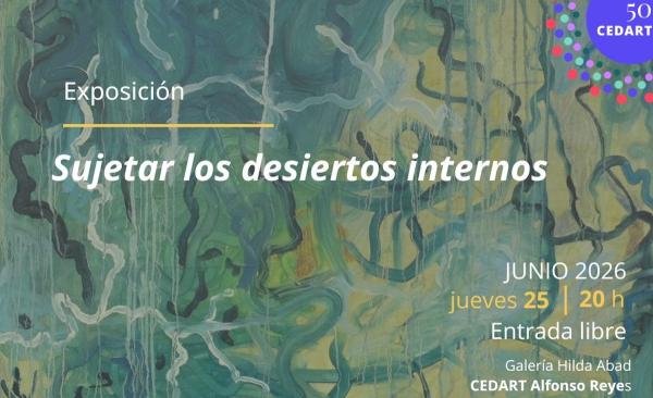 Sujetar los desiertos internos- Exposición