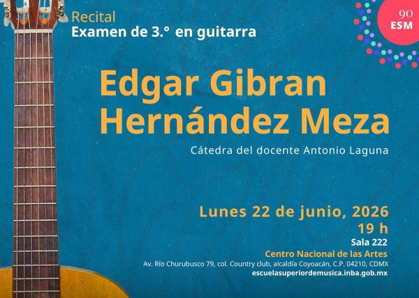 Recital-examen de guitarra. Edgar Gibrán Hernández Meza- Cátedra del docente Antonio Laguna